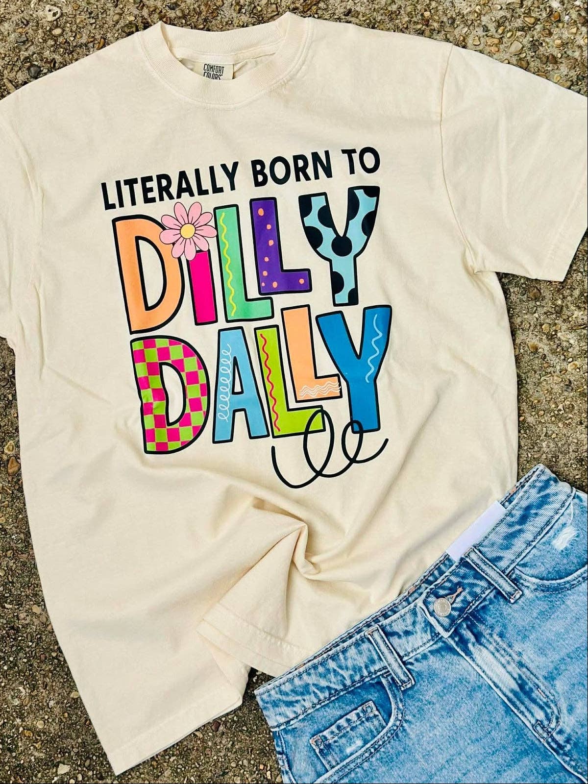 Literally Born To Dilly Dally Graphic Tee