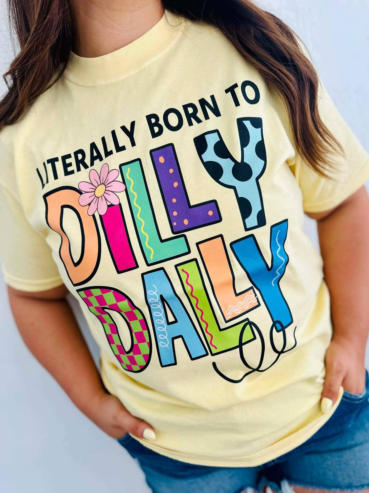 Literally Born To Dilly Dally Graphic Tee