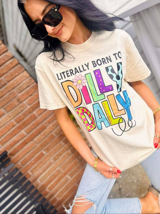 Literally Born To Dilly Dally Graphic Tee